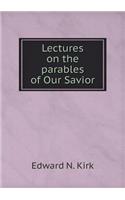 Lectures on the Parables of Our Savior
