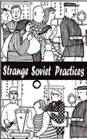 Strange Soviet Practices