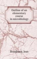 Outline of an elementary course in microbiology