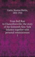 From Bull Run to Chancellorsville; the story of the Sixteenth New York Infantry together with personal reminiscences