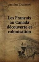 Les Francais au Canada decouverte et colonisation