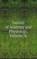 Journal of Anatomy and Physiology, Volume 26
