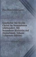 Geschichte Der Kirche Christi Im Neunzehnten Jahrhundert, Mit Besonderer Rucksicht Auf Deutschland, Volume 3 (German Edition)