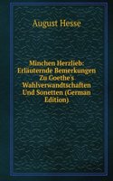 Minchen Herzlieb: Erlauternde Bemerkungen Zu Goethe's Wahlverwandtschaften Und Sonetten (German Edition)