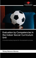 Evaluation by Competencies in the Indoor Soccer Curriculum Unit