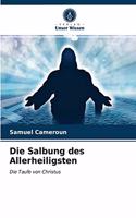 Die Salbung des Allerheiligsten