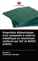 Propriétés diélectriques d'un composite à matrice métallique en aluminium renforcé par SiC et Al2O3 (LM25)