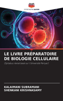 Livre Préparatoire de Biologie Cellulaire
