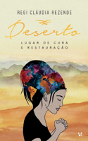 Deserto Lugar de cura e restauração