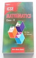 ICSE Mathematics Class X By : P.K. Garg and J.C. Nijhawan