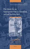 Quest for an Appropriate Past in Literature, Art and Architecture