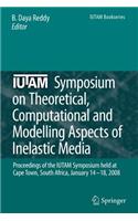 Iutam Symposium on Theoretical, Computational and Modelling Aspects of Inelastic Media