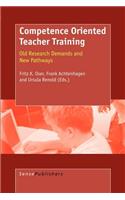 Competence Oriented Teacher Training: Old Research Demands and New Pathways: Old Research Demands and New Pathways