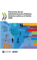 Panorama de Las Administraciones Públicas América Latina Y El Caribe 2020