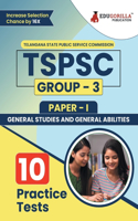 TSPSC Group 3: Paper 1 Exam Prep Book 2023 General Studies & General Abilities - Telangana State Public Service Commission 10 Full Practice Tests with Free Access 