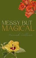 Messy but Magical