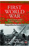 First Word War Centenary(1914-2014):Perspectives in Retrospects