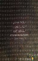 With My Faith, I Can Scale Any Wall