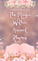 Magic Within Ancient Rhymes