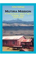 Mutira Mission. An African Church Comes of Age in Kirinyaga, Kenya (1912-2012)