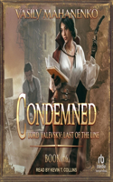 Condemned: Book 6: Lord Valevsky Book #6