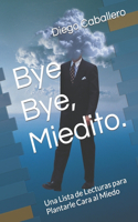 Bye Bye, Miedito.
