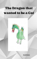 Dragon that wanted to be a Cat