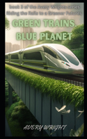 Green Trains, Blue Planet