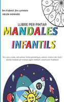 Llibre per pintar MANDALES INFANTILS per a nens i nenes amb animals, formes geomètriques, unicorns, sirenes i més. Fàcils i divertits mandales per ensenyar jugant; meditació, concentració i focalització, des d'infantil fins a primària.