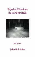 Bajo los Términos de la Naturaleza: una novela