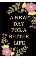 A NEW DAY FOR A BETTER LIFE Journal