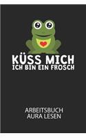 Küss mich ich bin ein Frosch - Arbeitsbuch Aura lesen