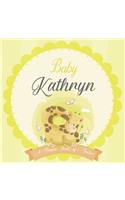 Baby Kathryn A Simple Book of Firsts: A Baby Book and the Perfect Keepsake Gift for All Your Precious First Year Memories and Milestones