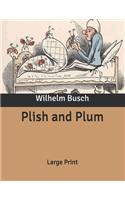 Plish and Plum: Large Print