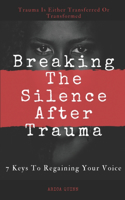 Breaking The Silence After Trauma