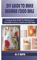 DIY Guide to Make Reusable Food Bags