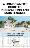 A Homeowner's Guide to Renovations and Maintenance