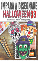 Impara a Disegnare Halloween 03 MASCHERE passo dopo passo: Disegnare maschere di Halloween / Mostri più spaventosi, streghe, ghoul, pipistrelli, zucche, case stregate e disegnare personaggi nella nostra coll