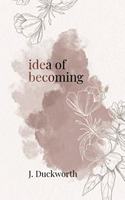 Idea of Becoming