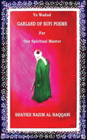 Garland of Sufi Poetry: For Shaykh Nazim Al Haqqani