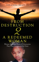 From Destruction 2 A Redeemed Woman: Woman Marked 4 Death & Destruction That Finds Redemption in Christ