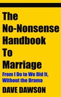 No-Nonsense Handbook To Marriage