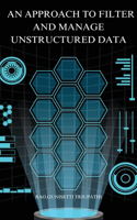 approach to filter and manage unstructured data