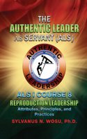 Authentic Leader As Servant I Course 8