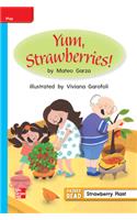 Reading Wonders Leveled Reader Yum, Strawberries!: On-Level Unit 3 Week 2 Grade 1: (Elementary Core Reading)