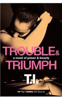 Trouble & Triumph