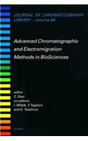 Advanced Chromatographic and Electromigration Methods in Biosciences: (Journal of Chromatography Library)