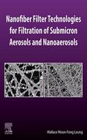 Nanofiber Filter Technologies for Filtration of Submicron Aerosols and Nanoaerosols