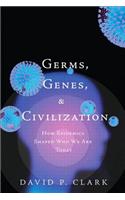 Germs, Genes, & Civilization: How Epidemics Shaped Who We Are Today