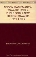 NELSON MATHEMATICS - TOWARDS LEVEL 4 PUPILS BK 2